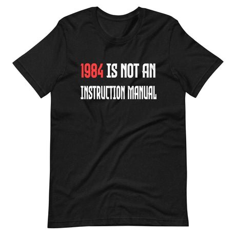 1984 is not an instruction manual shirt 479134