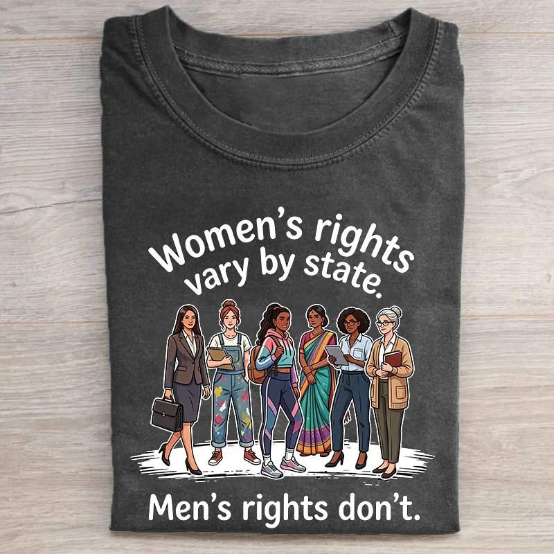 Women's Rights Vary by State Shirt