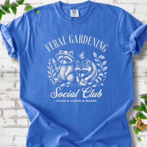 Feral Gardening T-Shirt