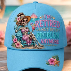 Unisex I'M RETIRED, NOT MY PROBLEM ANYMORE Design Print Hat 4