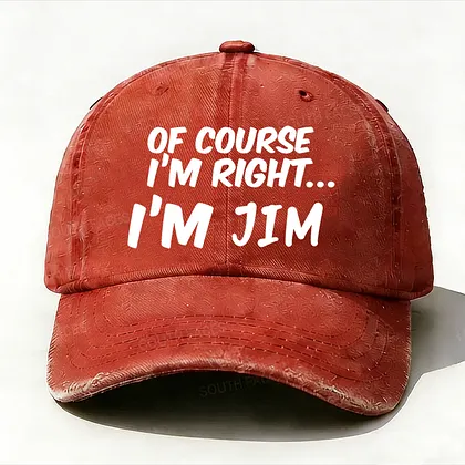 Of Course I'm Right I'm Jim Hat