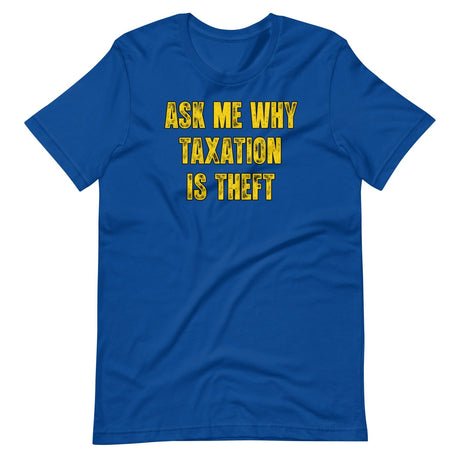 ask me why taxation is theft shirt 393073