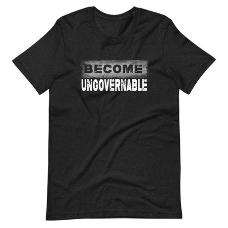 become ungovernable shirt 560375