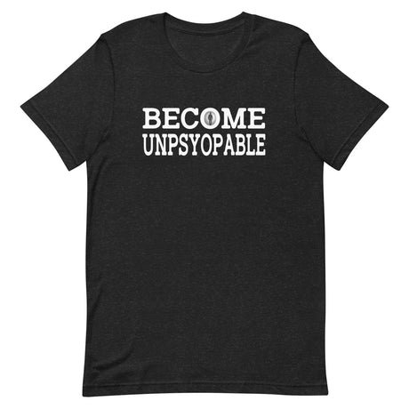 become unpsyopable shirt 627439