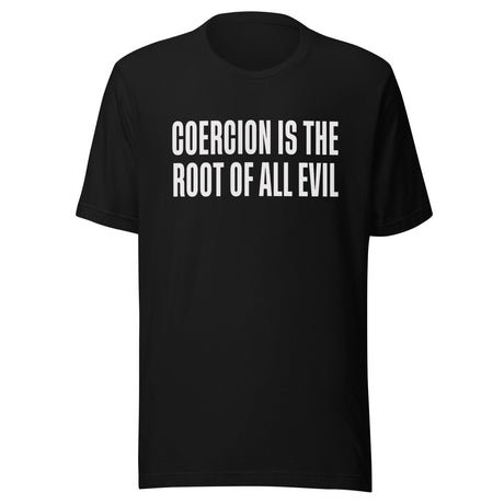 coercion is the root of all evil shirt 1109098