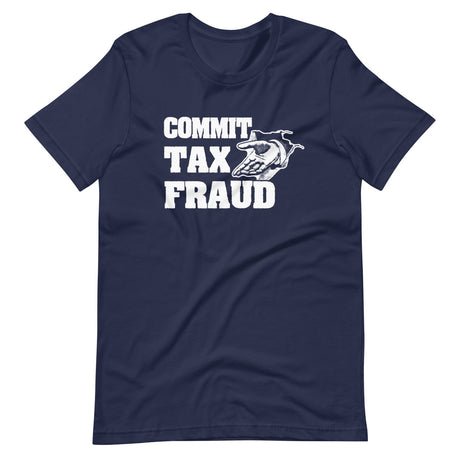 commit tax fraud shirt 190402