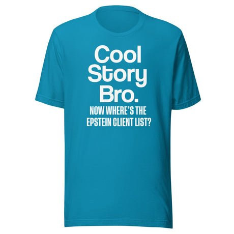 cool story bro now wheres the epstein client list shirt 4730261