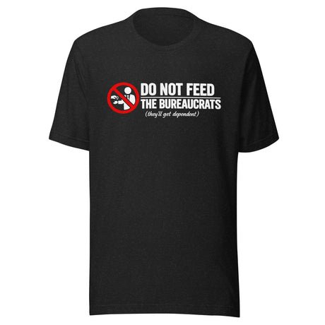 do not feed the bureaucrats shirt 4664315