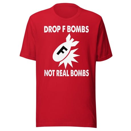 drop f bombs not real bombs shirt 359400