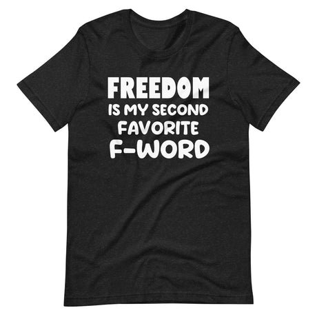 freedom is my second favorite f word shirt 593932