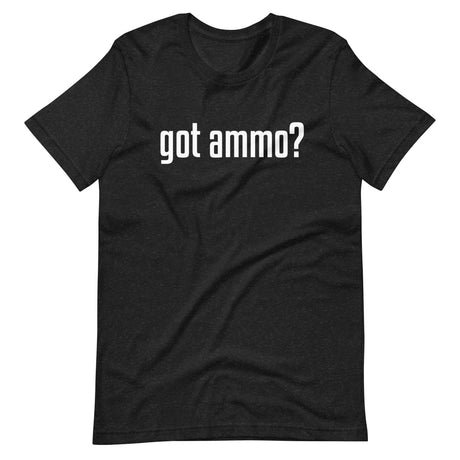 got ammo shirt 756687