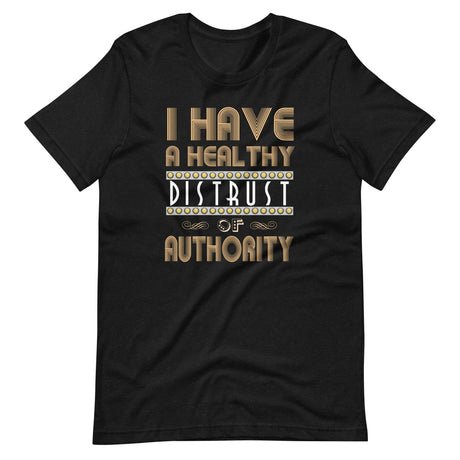 healthy distrust of authority shirt 551504