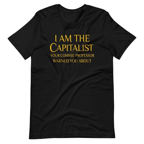i am the capitalist your commie professor warned you about shirt 724367