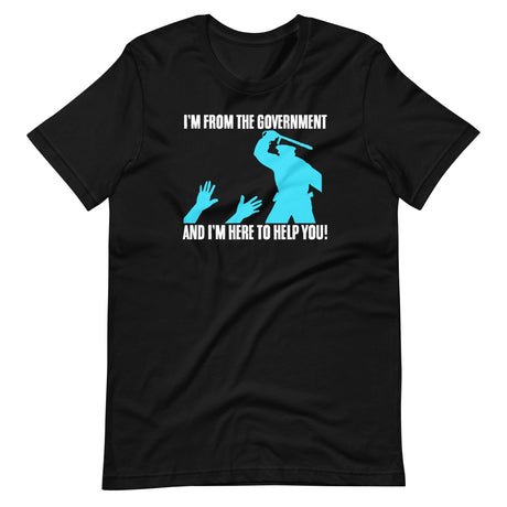 im from the government and im here to help shirt 816221