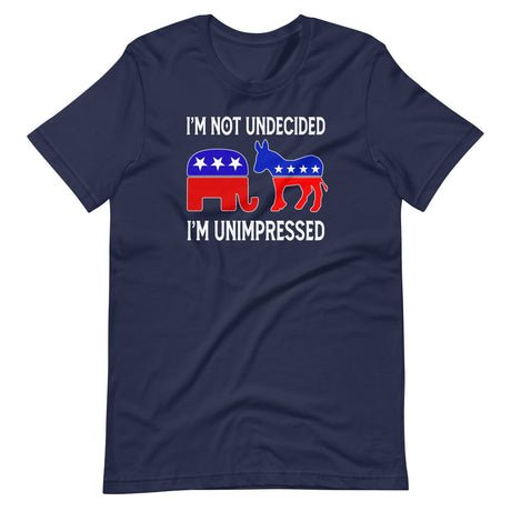 im not undecided im unimpressed shirt 240797