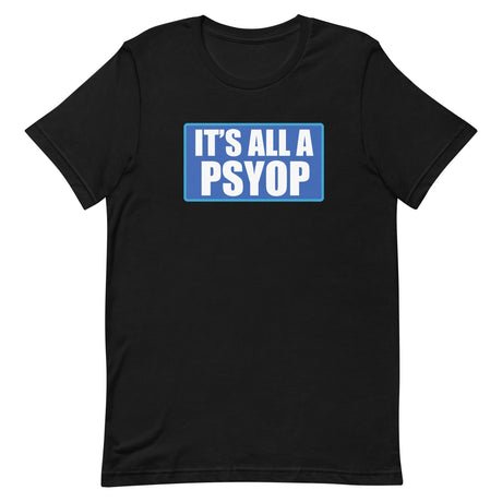 its all a psyop shirt 936445