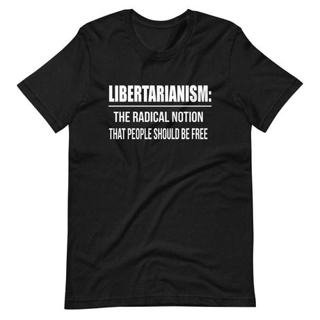 libertarianism radical notion shirt 148120