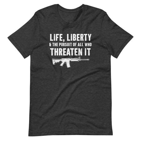 life liberty and the pursuit of all who threaten it shirt 686864