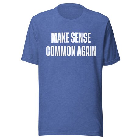 make sense common again shirt 6045382