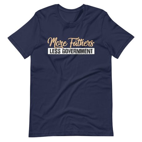 more fathers less government shirt 774806