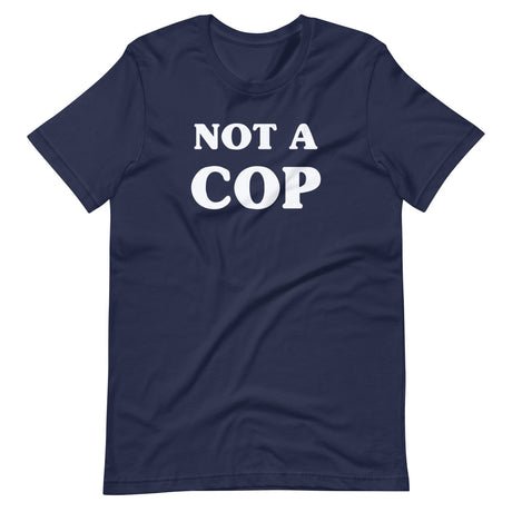 not a cop shirt 477588