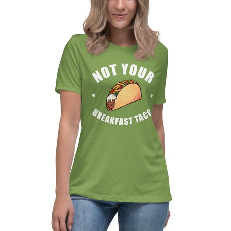 not your breakfast taco womens shirt 413282