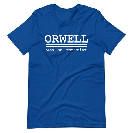 orwell was an optimist shirt 768154