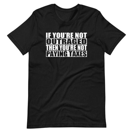 outraged taxes shirt 924646