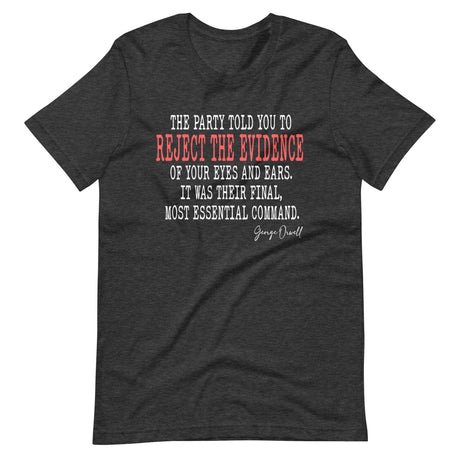 reject the evidence of your eyes and ears shirt 192286