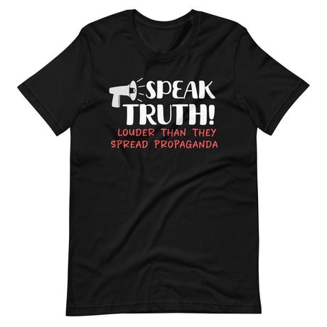speak truth louder shirt 390686