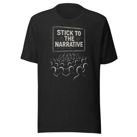 stick to the narrative shirt 7553163