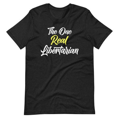 the one real libertarian shirt 157660
