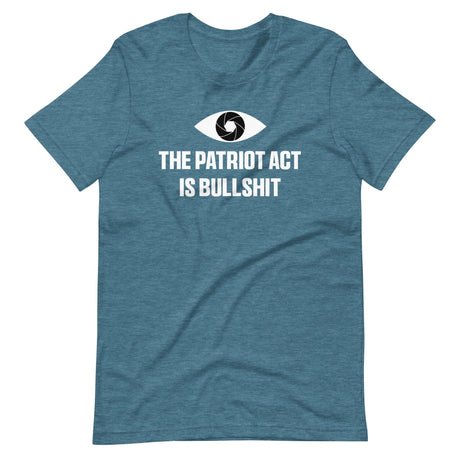 the patriot act is bullshit shirt 619780