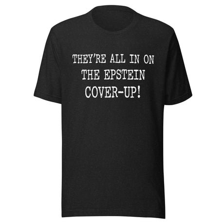 theyre all in on the epstein cover up shirt 2905732