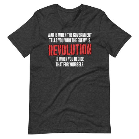 war is when the government says who the enemy is shirt 806326