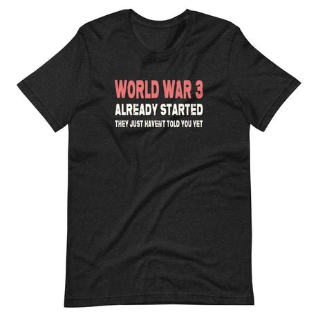 world war 3 already started shirt 769603