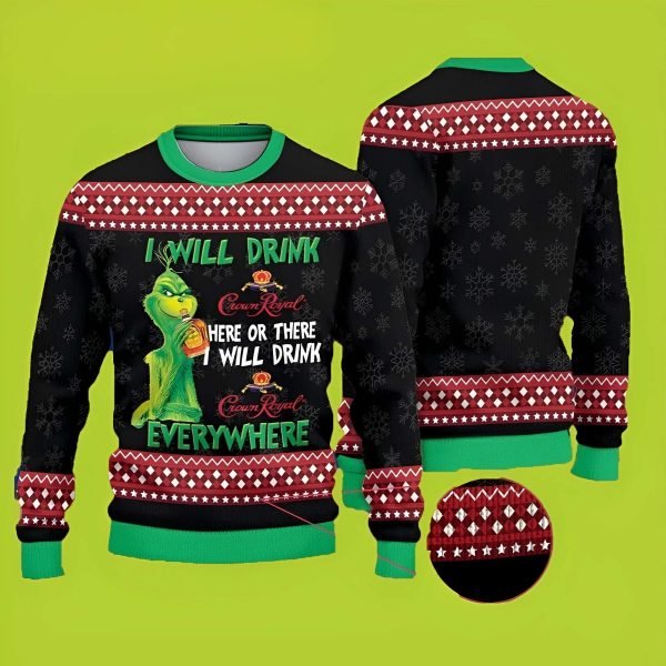 Grinch Wine I Will Drink Crown Royal Here Or There Funny Xmas Sweaters Grinch Ugly Sweater 1 600x600 1